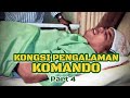 Kongsi Pengalaman KOMANDO Part 4