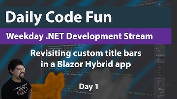 .NET Live Coding Session - Today: Customizing the Title Bar in a MAUI Blazor Hybrid - Day 1