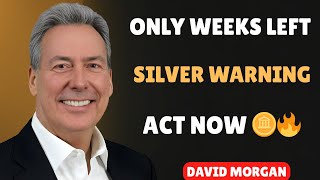 If You Own Silver, David Morgan Warns: Only Weeks Left 🪙