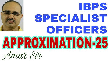Approximation Questions-25: IBPS/RRB/SO/SBI PO #Amar Sir