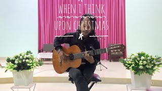 When I Think Upon Christmas fingerstyle Cover Chakram Sangma