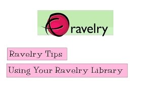 Ravelry Tips - Using your Ravelry Library