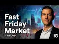 Fast friday market   macro et analyse marchs et secteurs de la semaine   abaradez  ig france