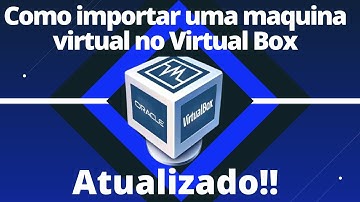 Como importar uma maquina virtual no VirtualBox