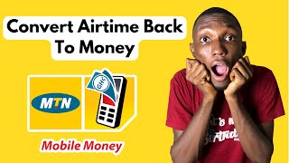 How to convert Airtime back to Mobile Money Wallet | MTN airtime reversal screenshot 1