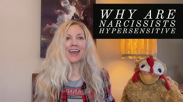Why Are Narcissists Hypersensitive