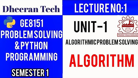 GE3151 |PROBLEM SOLVING AND PYTHON PROGRAMMING |PSPP|Manojkumar Lectures | Algorithm