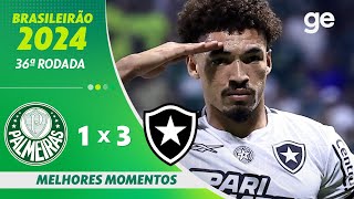 Thumbnail for PALMEIRAS 1 X 3 BOTAFOGO | MELHORES MOMENTOS | 36ª RODADA DO BRASILEIRÃO 2024 | ge.globo