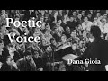 What is poetic voice  dana gioia