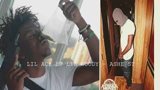 Lil Ace Ft Lil Woody - Ashe St