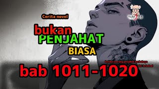 cerita novel || bukan p3nj4h4t bab 1011-1020@Nopelsimbah