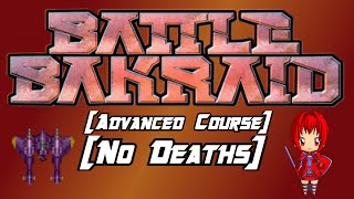 Battle Bakraid (Arcade) [Advanced Course][No Deaths]