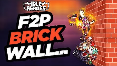 Idle Heroes - F2P Brick Wall on F2P Episode 219
