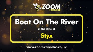 Styx - Boat On The River (Without Backing Vocals) - Karaoke Version From Zoom Karaoke