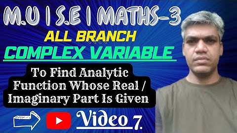 Complex Variables | To find Analytic Functions whose Real/Imaginary Part Is Given|#maths3|Video 7|