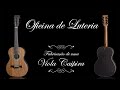 Oficina de Luteria - Fabricação de uma viola caipira - 4k