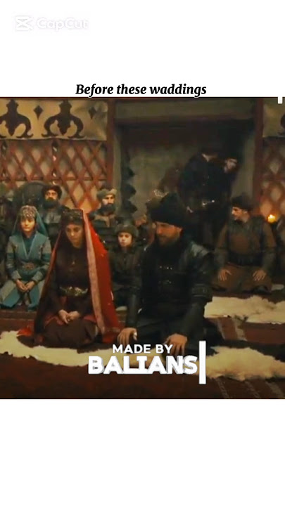 Before these waddings #kurulusosman #bala #ozgetorer #holofira #halima #osman #orhan #ertugrul