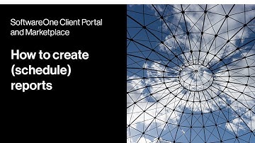 SoftwareOne Client Portal and Marketplace - How to create (schedule) reports