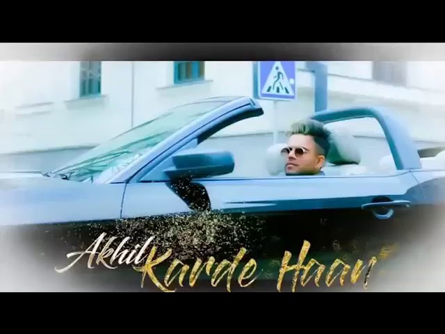karde haan akhil song new latest Punjabi songs 2019 dj remix bass boosted songs