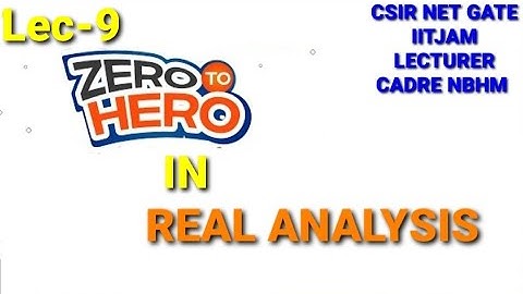 Real Analysis Lec-9 for CSIR NET|| GATE ||IIT JAM|| BHU ||CUCET|| NBHM|| ALLAHBADD UNIVERSITY||TIFER