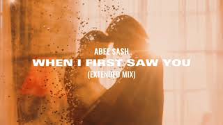 Abee Sash - When I First Saw You (Extended Mix)