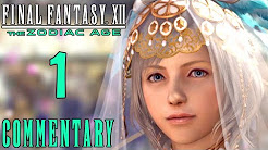 Final Fantasy XII - The Zodiac Age Commentary Walkthrough