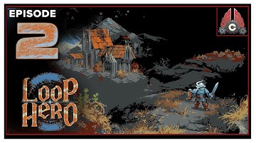 CohhCarnage Plays Loop Hero (Early Key From Devolver Digital!!!) - Episode 2