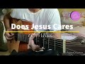 Does Jesus Cares Acoustic Hymn Cover, instrumental, fingerstyle