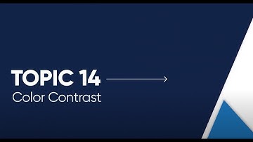 Topic 14 / Color Contrast [Open Captioned Video] [3:40 min]