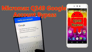Micromax Q349 Google  Account Bypass 100% Solution