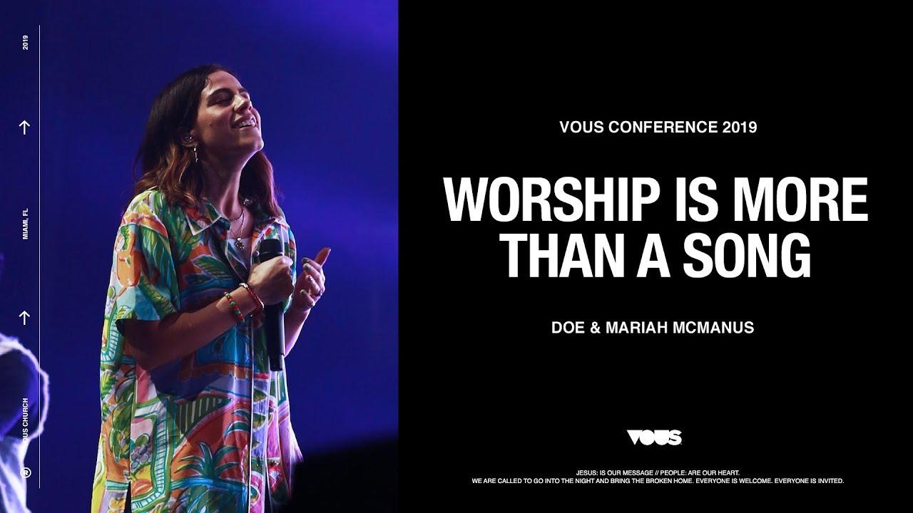 Worship is More Than a Song — VOUS Conference  2019 Breakout with DOE & Mariah McManus