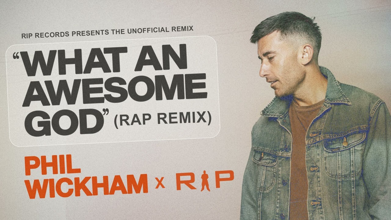 Phil Whickham x Rip - What an Awesome God (Rap Remix)