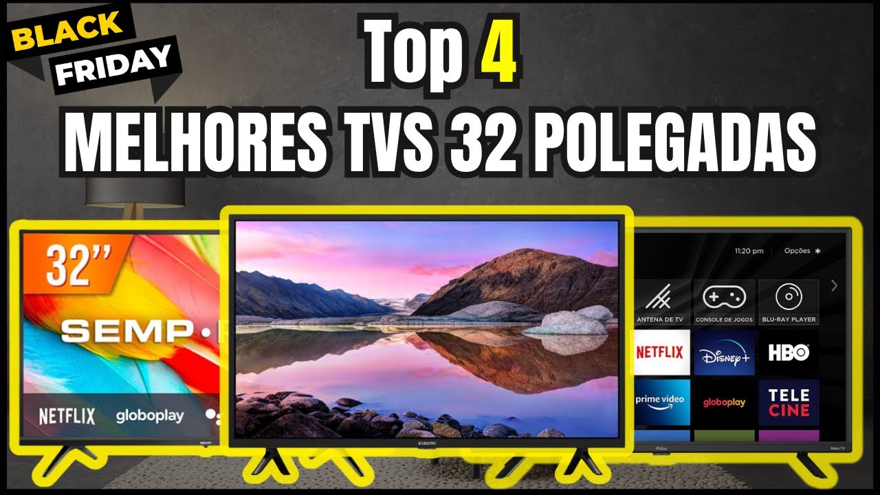 Qual a Melhor TV 32 POLEGADAS para Comprar na Black Friday 2023 ? 4 ...