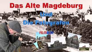 Das Alte Magdeburg und die Fotografen  4K