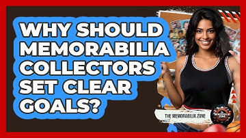 Why Should Memorabilia Collectors Set Clear Goals? - The Memorabilia Zone