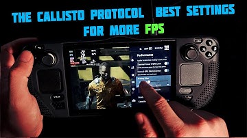 Steam Deck - The Callisto Protocol  Best Settings for more FPS
