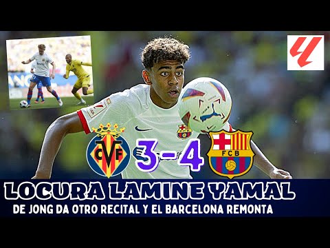 LAMINE YAMAL DESLUMBRA, DE JONG ORGANIZA Y EL BARCELONA REMONTA EN VILLARREAL, EL ANÁLISIS