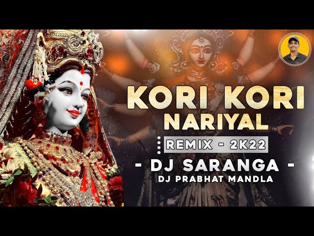 Kori Kori Naariyal | Cg Navratri Song | Remix Dj Saranga x Dj Prabhat Mandla class=