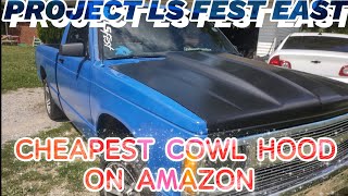 Amazon 2 cowl hood 1992 s10 PROJECT LS FEST EAST
