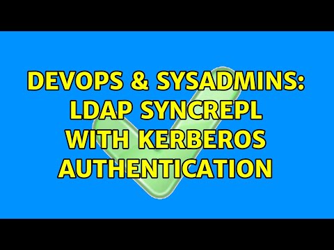 DevOps & SysAdmins: LDAP syncrepl with kerberos authentication (2 Solutions!!)