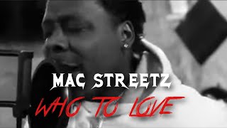 Mac streetz - who to love (studio performance) #macstreetz