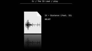 ID   Distance feat  ID The ID Leak #019 Remix