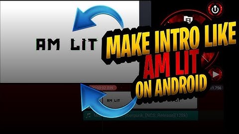 Make Intro Like Am Lit🔥 | Glitch Intro In Mobile💙