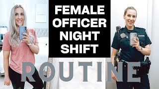 NIGHT SHIFT ROUTINE | FEMALE POLICE OFFICER ROUTINE | POLICE OFFICER NIGHT SHIFT ROUTINE | COP MOM