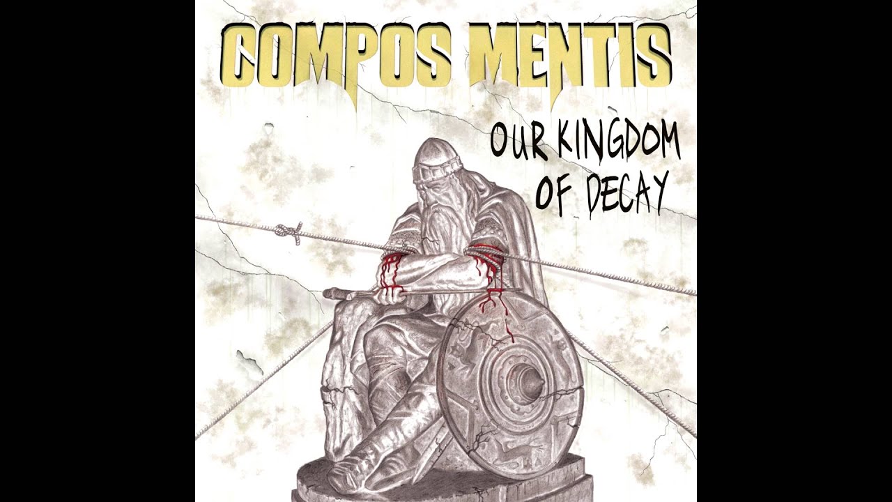 Compos Mentis - Our Kingdom of Decay (Full album HQ)