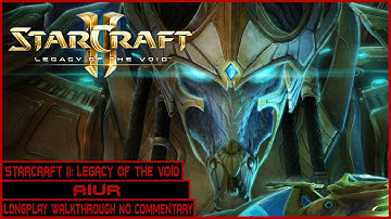StarCraft II: Legacy of the Void | Aiur | Longplay Walkthrough No Commentary