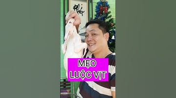 MẸO LUỘC VỊT