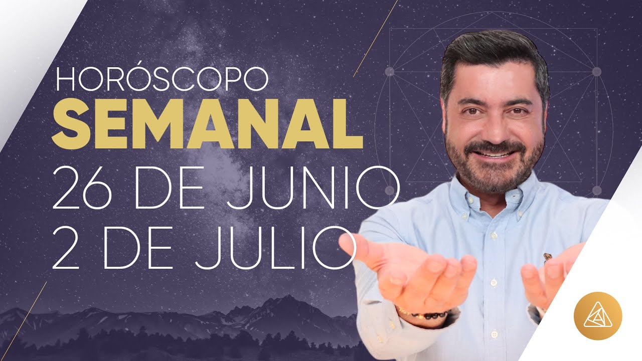 Tu HORÓSCOPO del 26 de Junio al 2 de Julio Alfonso León Arquitecto de