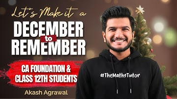 Make it a December to Remember | CA Foundation & Class 12th | The Motivation You Need |Akash Agrawal