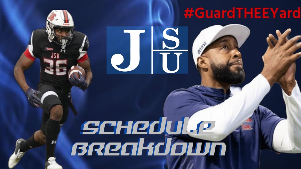 Guard THEE Yard!!! Jackson State Schedule Breakdown YouTube